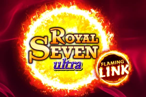 Royal Seven Ultra Flaming Link by Gamomat