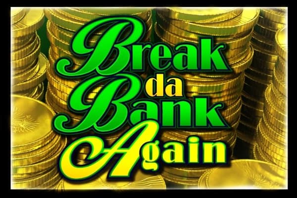 Break Da Bank Again by Games Global