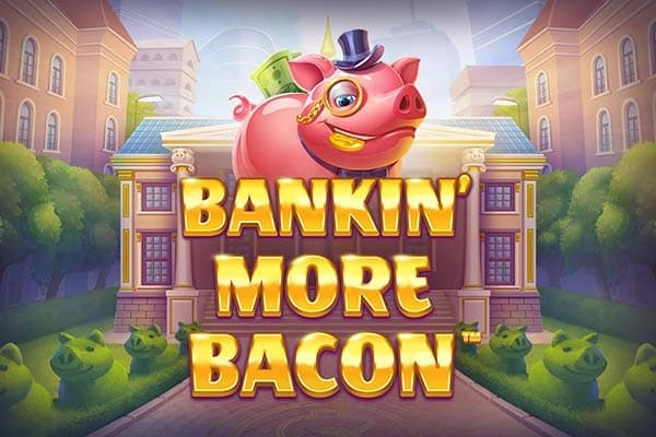 Bankin' More Bacon by Blueprint Gaming