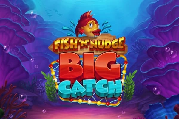 Fish 'n' Nudge Big Catch by Push Gaming
