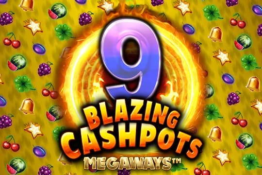 9 Blazing Cashpots Megaways by Kalamba Games